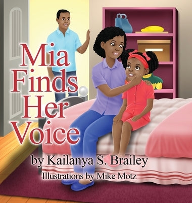 Mia Finds Her Voice by Brailey, Kailanya S.