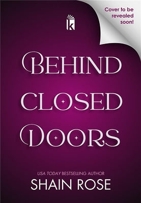 Behind Closed Doors: Deluxe Limited Edition by Rose, Shain