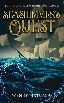Seashimmer's Quest by Metcalfe, Wendy