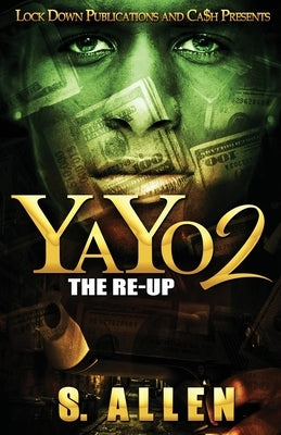 Yayo 2: The Re-Up by Allen, S.