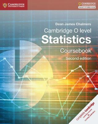 Cambridge O-Level Statistics Coursebook by Chalmers, Dean James