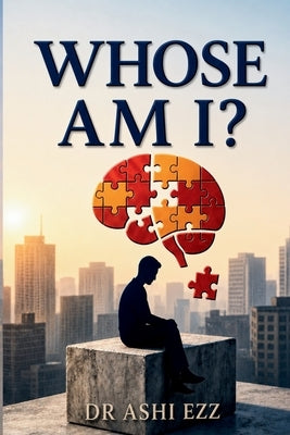 Whose Am I? by Ezz, Ashi