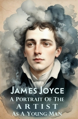 A Portrait of the Artist as a Young Man by Joyce, James
