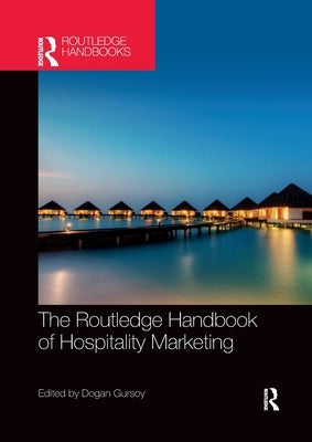 The Routledge Handbook of Hospitality Marketing by Gursoy, Dogan