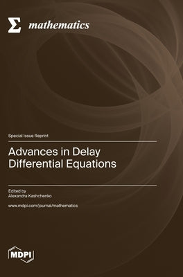 Advances in Delay Differential Equations by Kashchenko, Alexandra