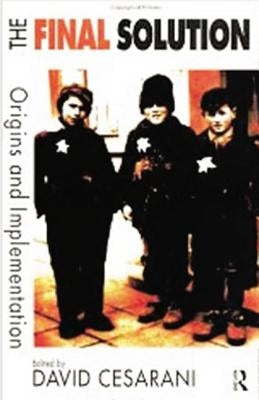 The Final Solution: Origins and Implementation by Cesarani, David