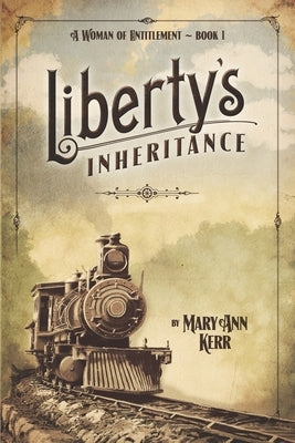Liberty's Inheritance by Kerr, Mary Ann