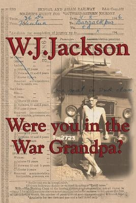 Were you in the War Grandpa? by Jackson, W. J.