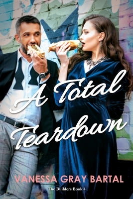 A Total Teardown by Bartal, Vanessa Gray