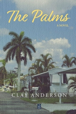 The Palms by Anderson, Clay