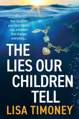 The Lies Our Children Tell by Timoney, Lisa