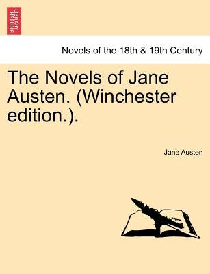 The Novels of Jane Austen. (Winchester Edition.). by Austen, Jane