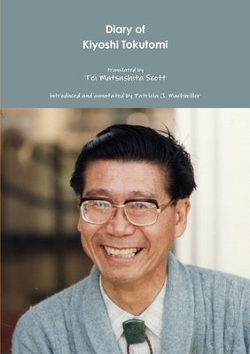 Diary of Kiyoshi Tokutomi by Scott, Tei Matsushita