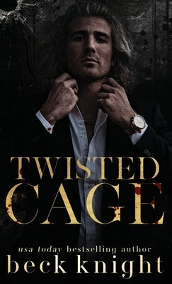 Twisted Cage by Knight, Beck