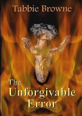 The Unforgivable Error by Browne, Tabbie