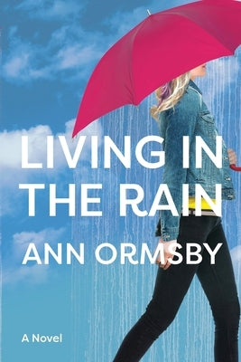 Living in the Rain: Riveting family drama by Ormsby, Ann
