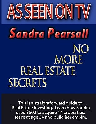 No More Real Estate Secrets by Pearsall, Sandra