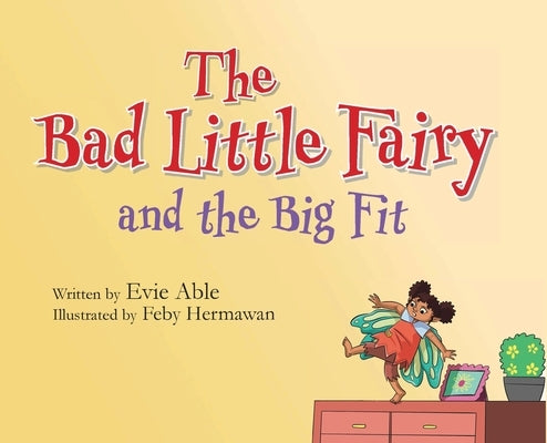 The Bad Little Fairy and the Big Fit by