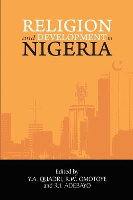 Religion and Development in Nigeria by Yasir, Quadri