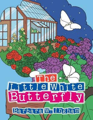 The Little White Butterfly by Ingham, Barbara W.