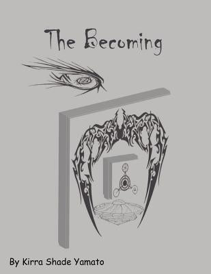 The Becoming by Yamato, Kirra Shade