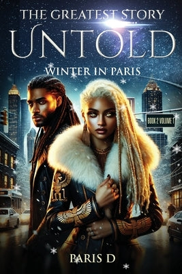 The Greatest Story Untold: Winter in Paris by D, Paris