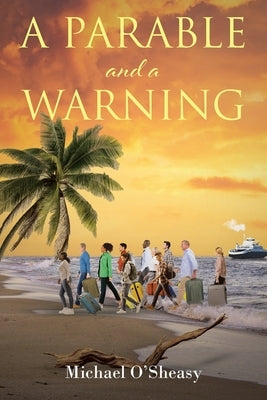 A Parable and a Warning by O'Sheasy, Michael