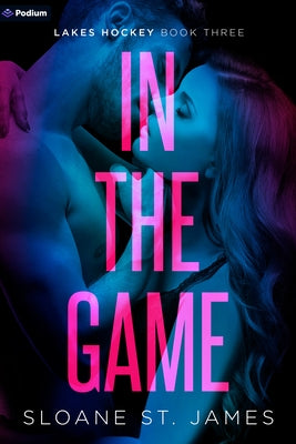 In the Game: A Hockey Romance by James, Sloane St