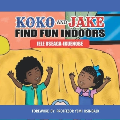 Koko & Jake FIND FUN INDOORS by Oseaga-Ikuenobe, Jele