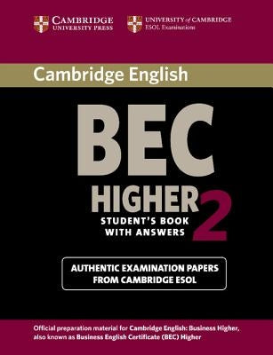 Cambridge Bec 2 Higher Student's Book with Answers: Examination Papers from University of Cambridge ESOL Examinations by Cambridge Esol