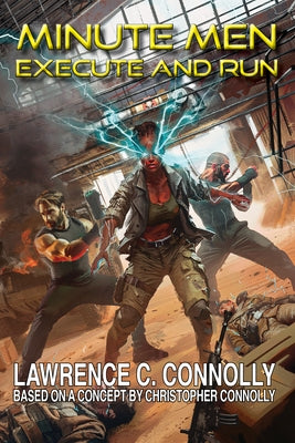 Minute Men: Execute & Run by Connolly, Lawrence C.