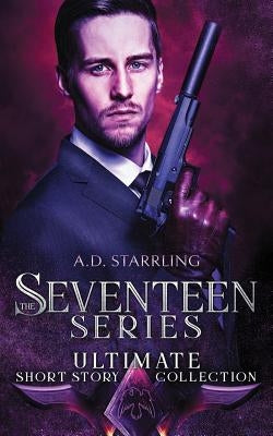 The Seventeen Series Ultimate Short Story Collection by Starrling, A. D.