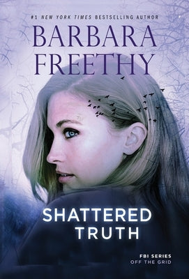 Shattered Truth by Freethy, Barbara