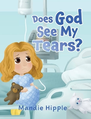 Does God See My Tears? by Hipple, Mandie