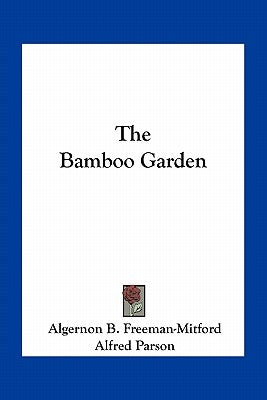 The Bamboo Garden by Freeman-Mitford, Algernon B.