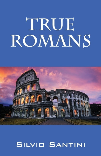 True Romans by Santini, Silvio