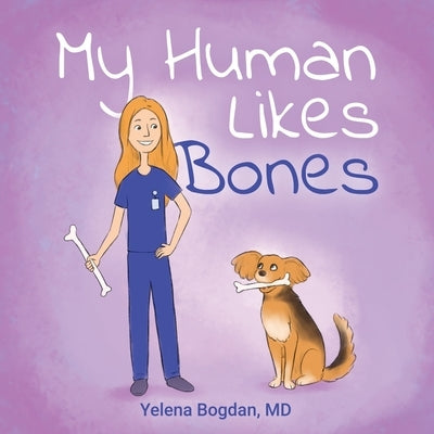 My Human Likes Bones by Bogdan, Yelena