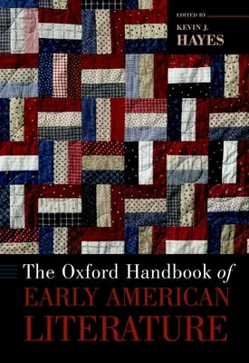 Oxford Handbook of Early American Literature by Hayes, Kevin J.