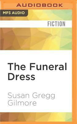 The Funeral Dress by Gilmore, Susan Gregg