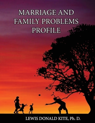 Marriage And Family Problems Profile by Kite, Lewis Donald