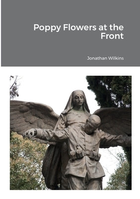 Poppy Flowers at the Front by Wilkins, Jonathan