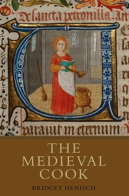 The Medieval Cook by Henisch, Bridget A.