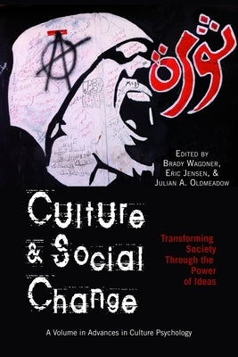 Culture and Social Change: Transforming Society Through the Power of Ideas by Wagoner, Brady