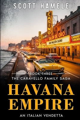 Havana Empire: An Italian Vendetta by Hamele, Scott