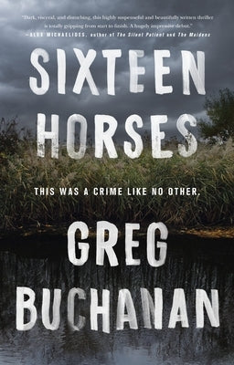 Sixteen Horses by Buchanan, Greg