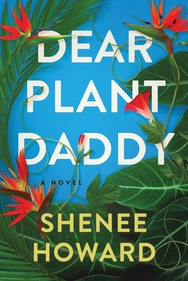 Dear Plant Daddy by Howard