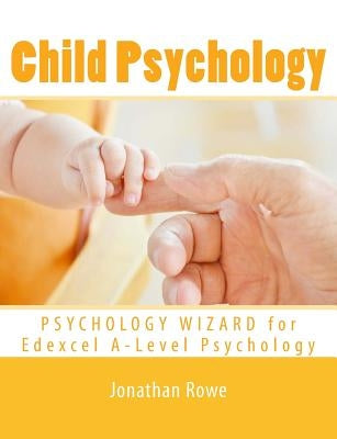 Child Psychology by Rowe, Jonathan