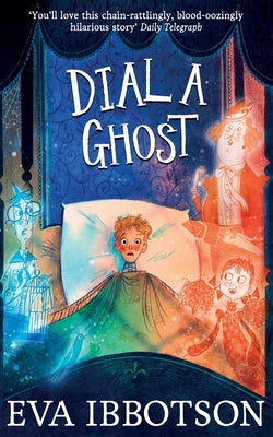 Dial a Ghost by Ibbotson, Eva
