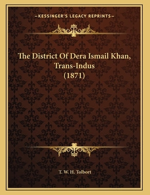 The District Of Dera Ismail Khan, Trans-Indus (1871) by Tolbort, T. W. H.