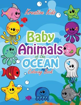 Baby Animals of the Ocean Coloring Book by Kreative Kids